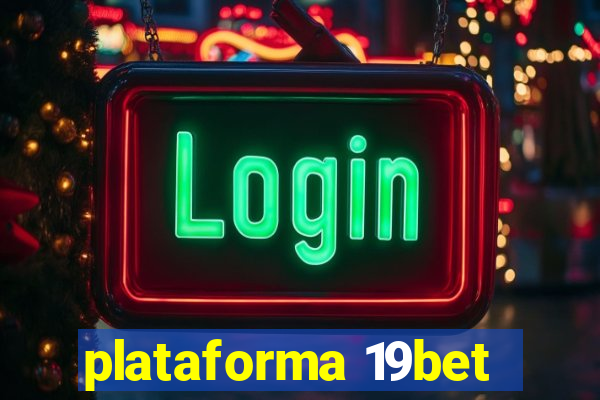 plataforma 19bet